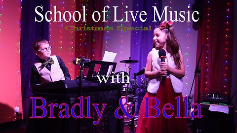 Bella performing with Bradly - Christmas Special - School of Live Music - 12-17-2024