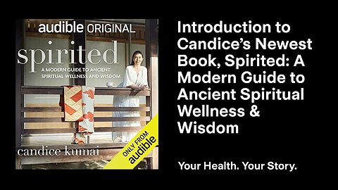 Intro to Candice’s Newest Book, Spirited: A Modern Guide to Ancient Spiritual Wellness & Wisdom