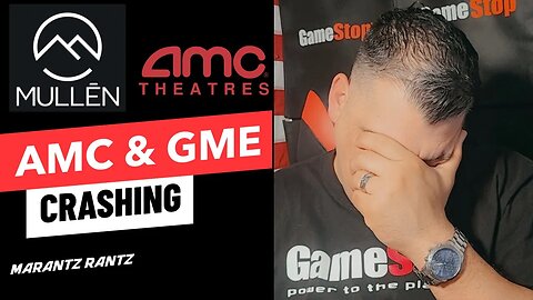 AMC & GME - CRASHING - Marantz Rantz LIVE