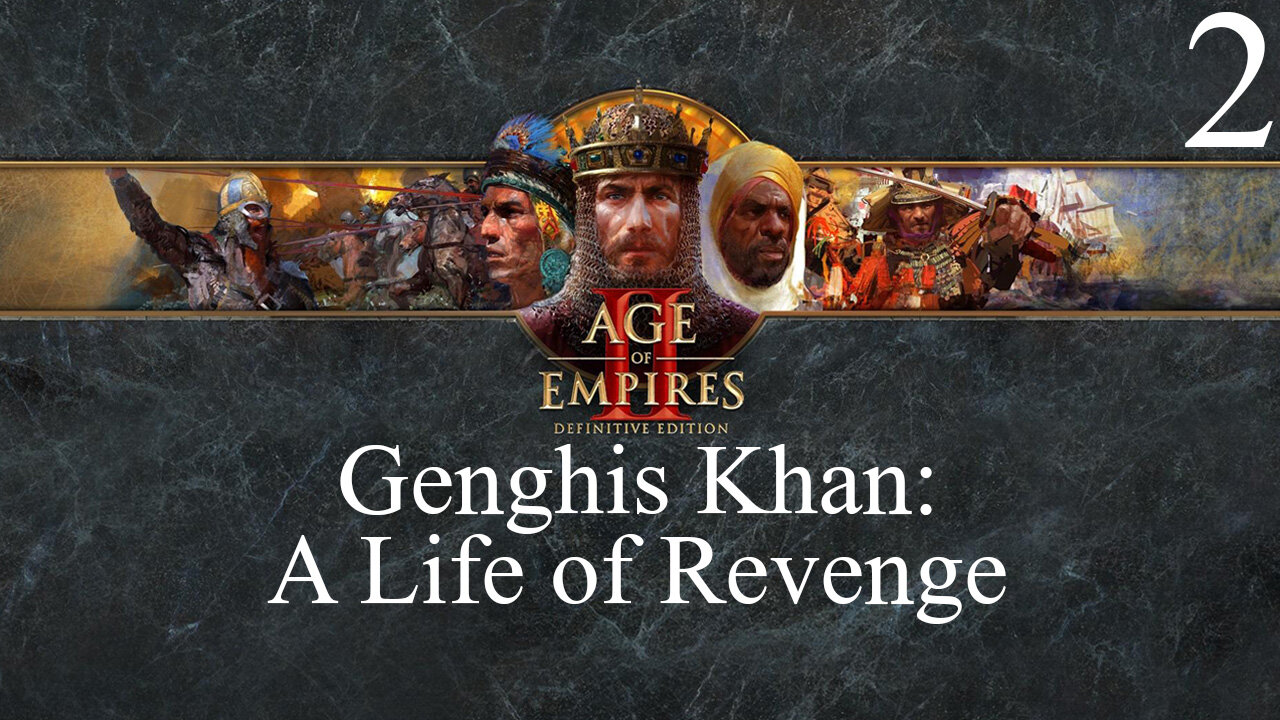 Age of Empires II: Genghis Khan A Life of Revenge