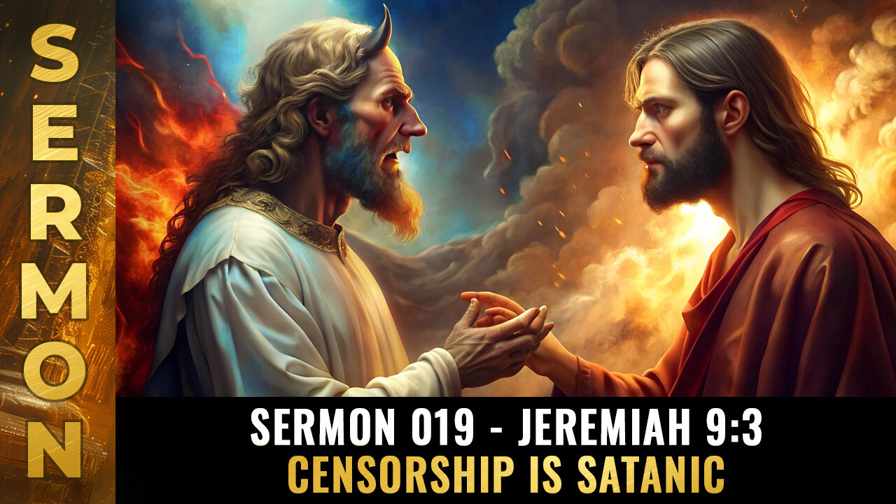 Mike Adams Sermon 019 - Jeremiah 9:3 - CENSORSHIP is SATANIC