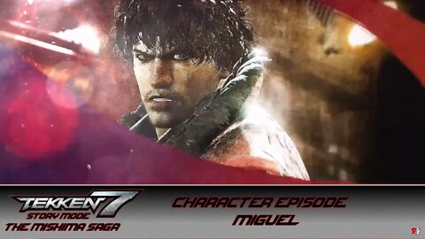 Tekken 7 - Story Mode - The Mishima Saga - Character Episode: Miguel