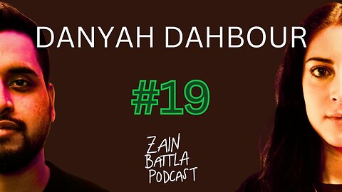 Zain Battla Podcast #19: Danyah Dahbour