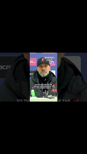 'This will NOT be a season for the history books, will NOT be big movies about!' | Jurgen Klopp