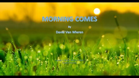 MORNING COMES by David Van Wieren