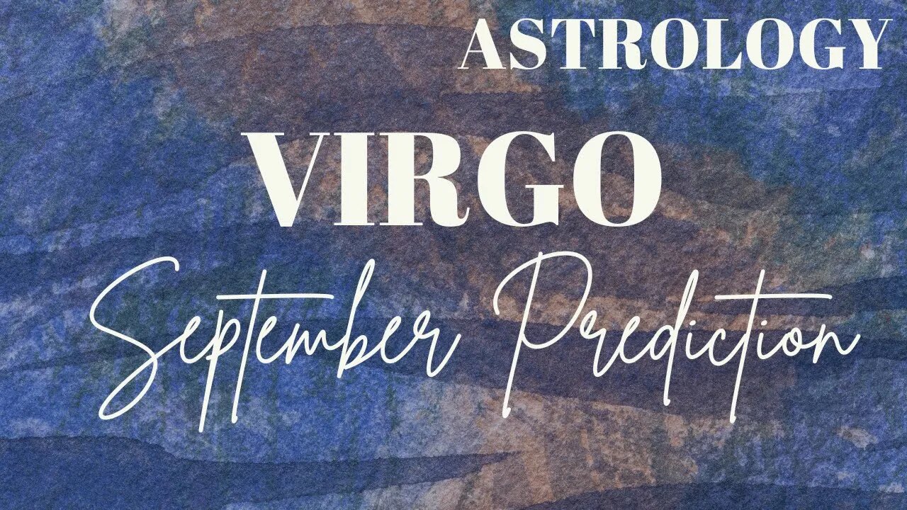 VIRGO September Astrology Predictions