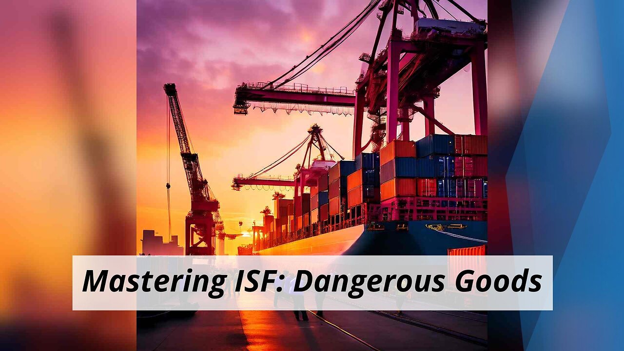 ISF Essentials: Key Considerations for Importing Dangerous Goods