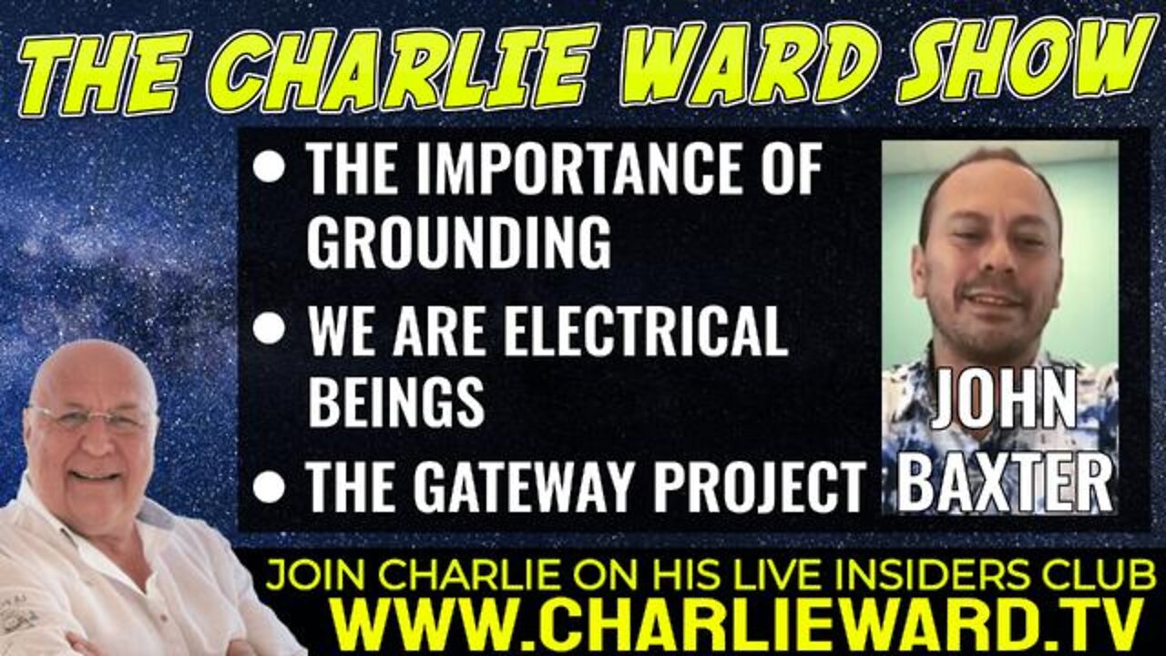 WE ARE ELECTRICAL BEINGS WITH JOHN BAXTER AND CHARLIE WARD