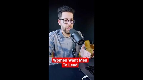 Women Want Men To Lead
