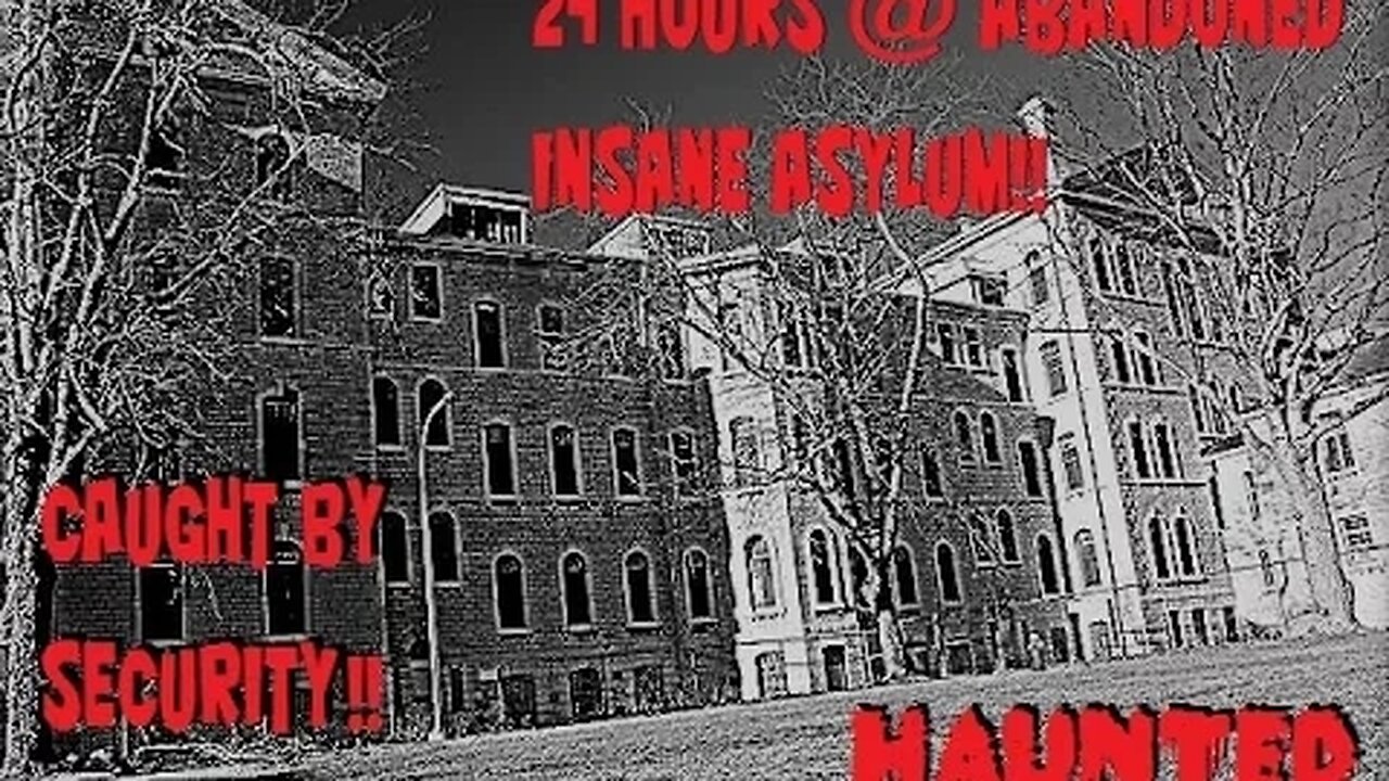 (Caught by Security!) 24 HOUR OVERNIGHT CHALLENGE at an ABANDONED INSANE ASYLUM!