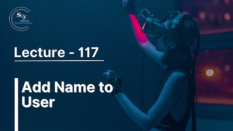 117 - Add Name to User | Skyhighes | React Native