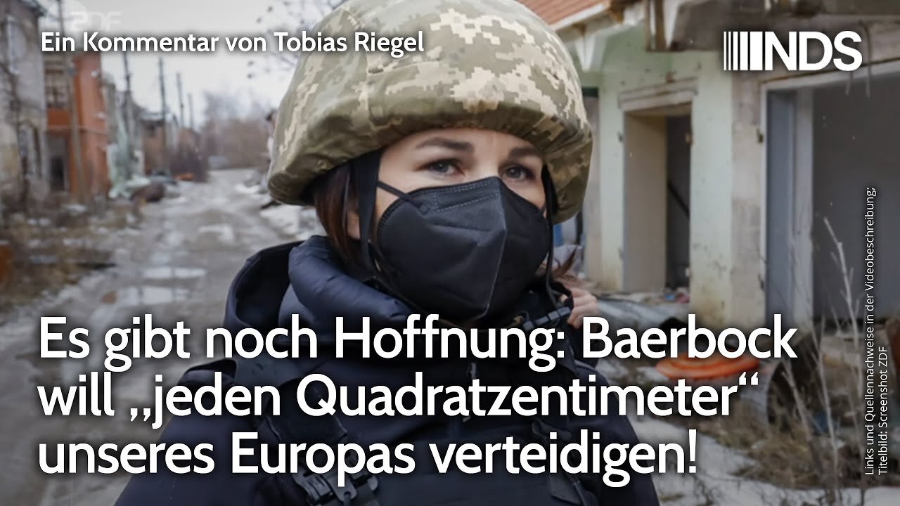 Es gibt noch Hoffnung: Baerbock will „jeden Quadratzentimeter“ unseres Europas verteidigen!@NDS🙈