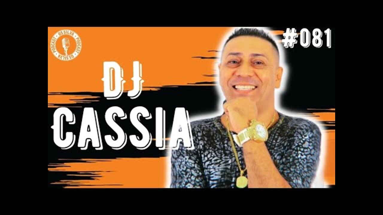 DJ CASSIA - Os Silva - #081