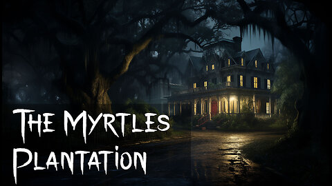 The Myrtles Plantation - A Real Southern Haunted Plantation House