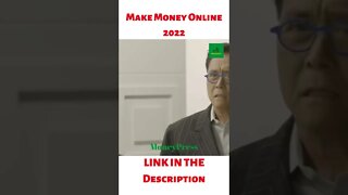 Make Money Online 2022 | Robert Kiyosaki 2022 | #shorts