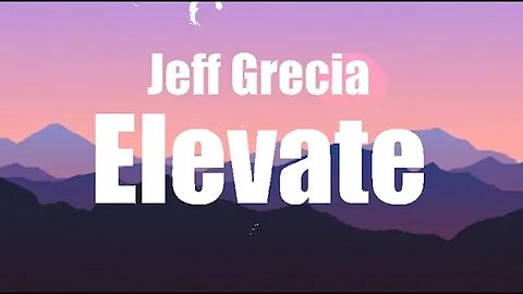 Jeff Grecia - Elevate (Lyrics)