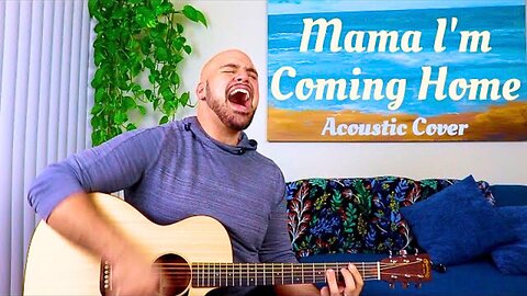 Mama I'm Coming Home Acoustic Cover - Anthony Serpiello