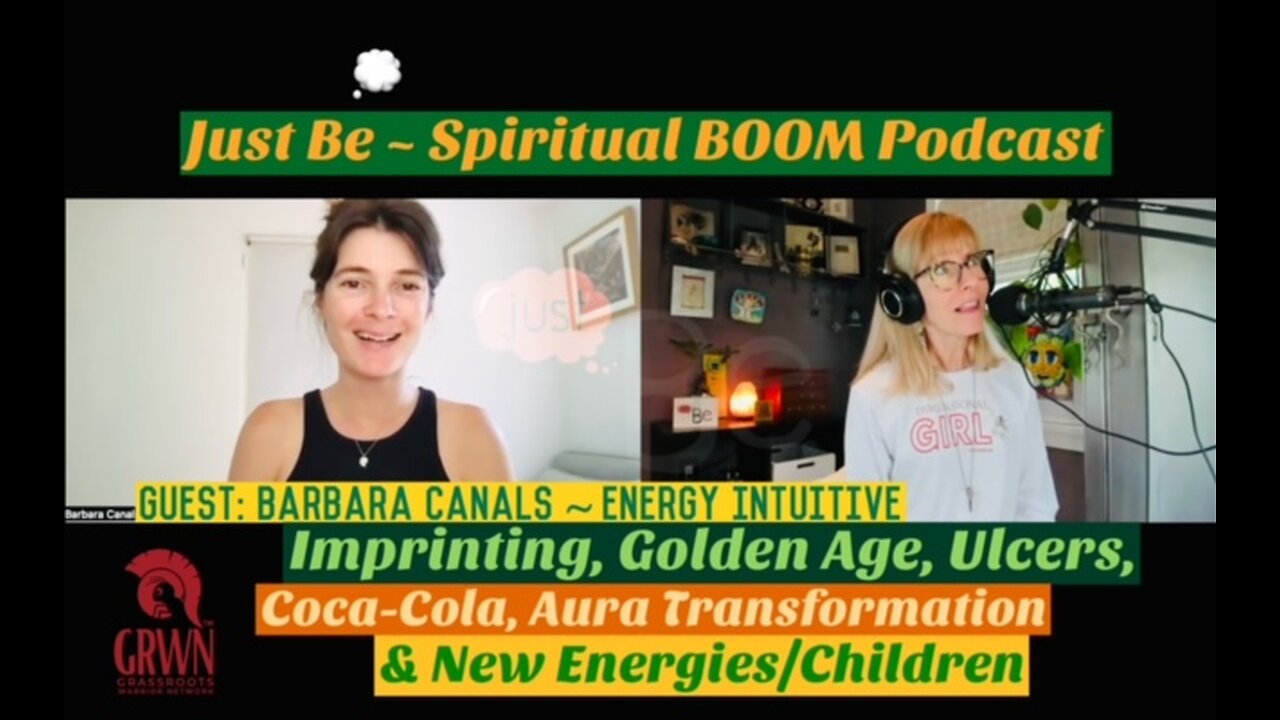 Just Be~SpiritBOOM: Barbara Canals~Energy Intuitive: Aura Transform/Up Ur Frequency/Children Today