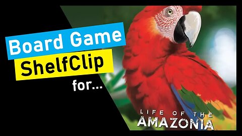 🌱ShelfClips: Life of the Amazonia (Short Board Game Preview)