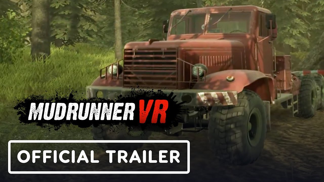 MudRunner VR - Official SteamVR Launch Trailer