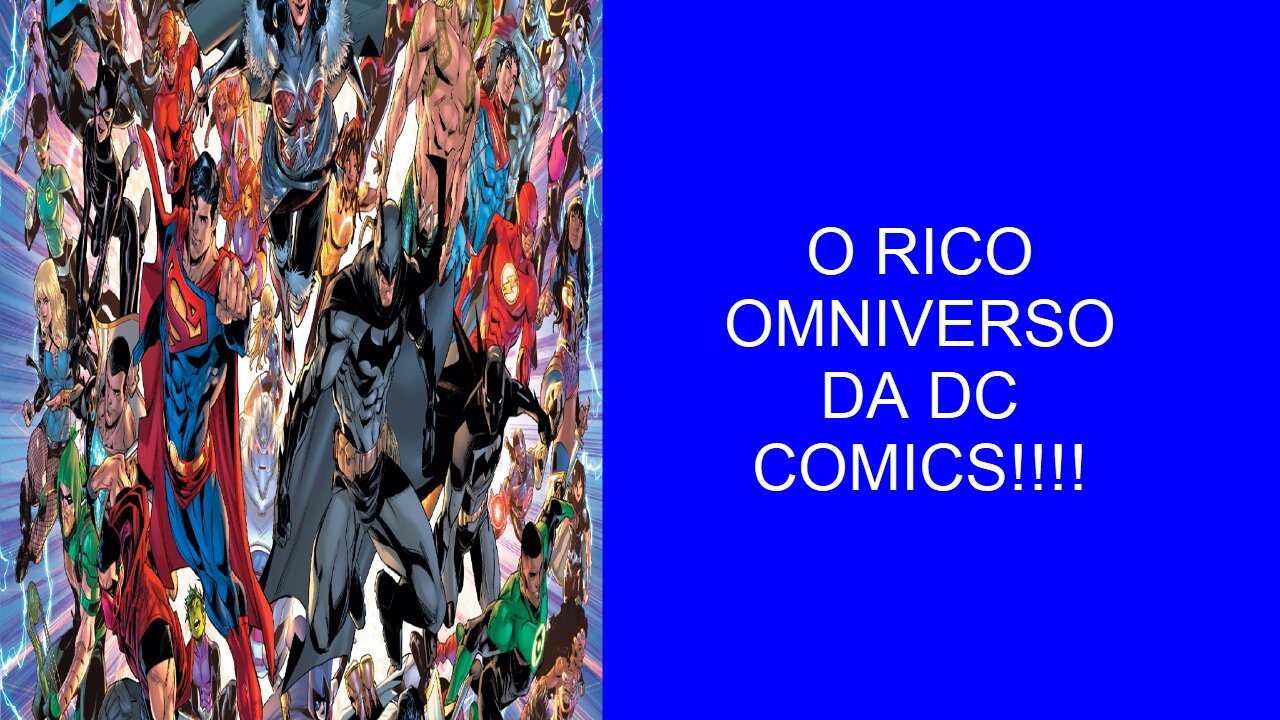 O RICO OMNIVERSO DC