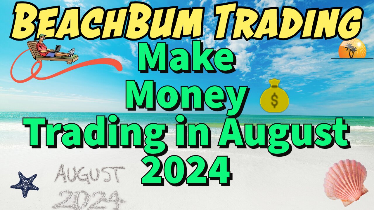 Make Money Trading in August 2024