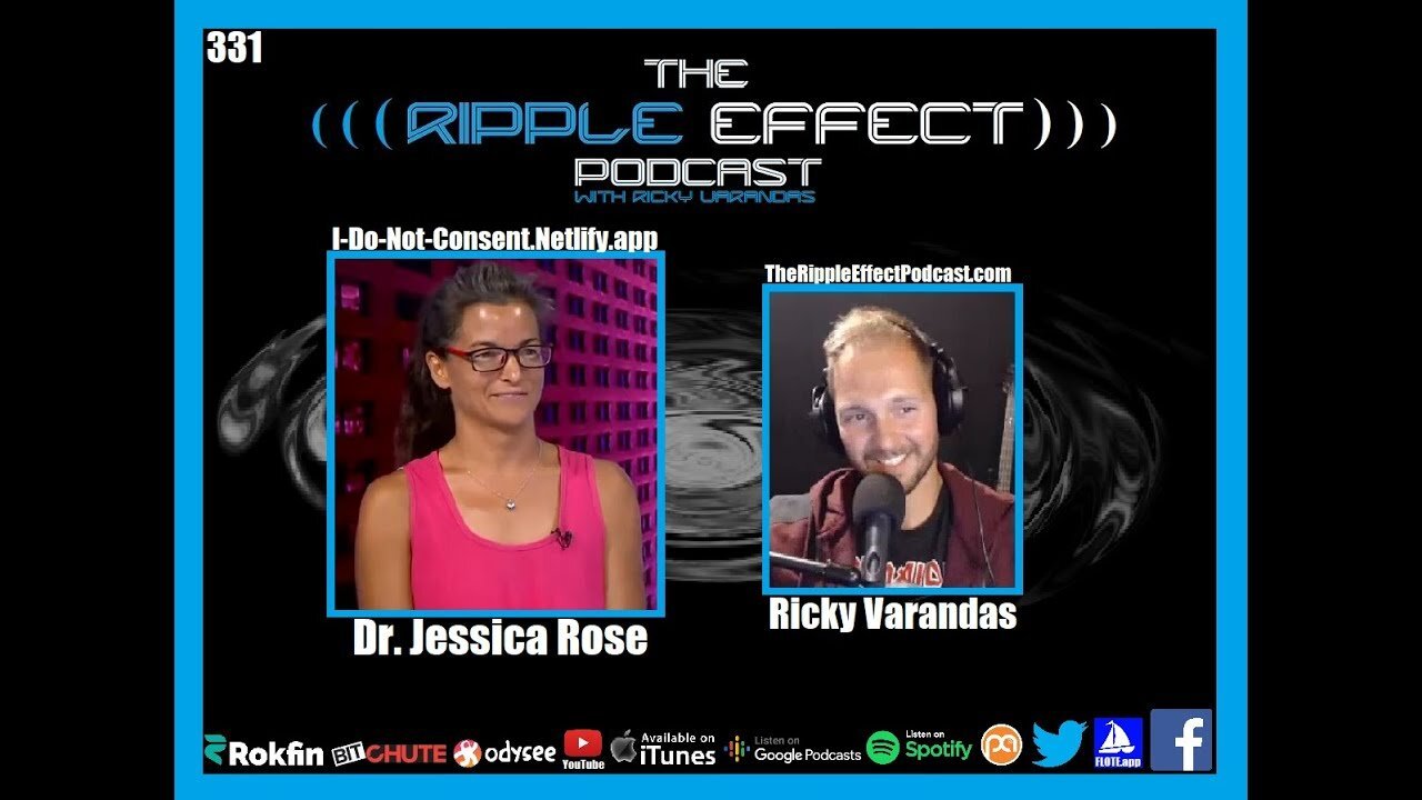 The Ripple Effect Podcast #331 (Dr.Jess Rose | Deconstructing VAERS, COVID, Philosophy, Music &More)