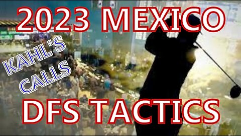 2023 Mexico Open DFS Tactics