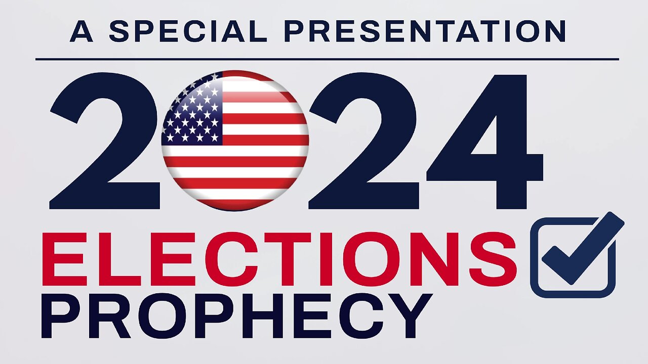 2024 U.S. Elections Prophecy II Special Presentation