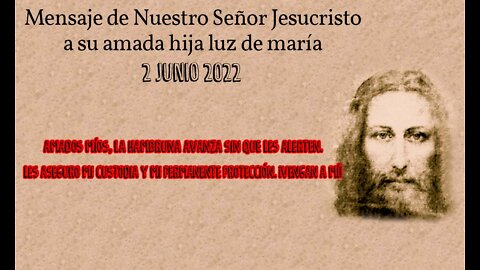 Mensaje de Nuestro Señor Jesucristo a su amada hija Luz de María - 2/06/2022