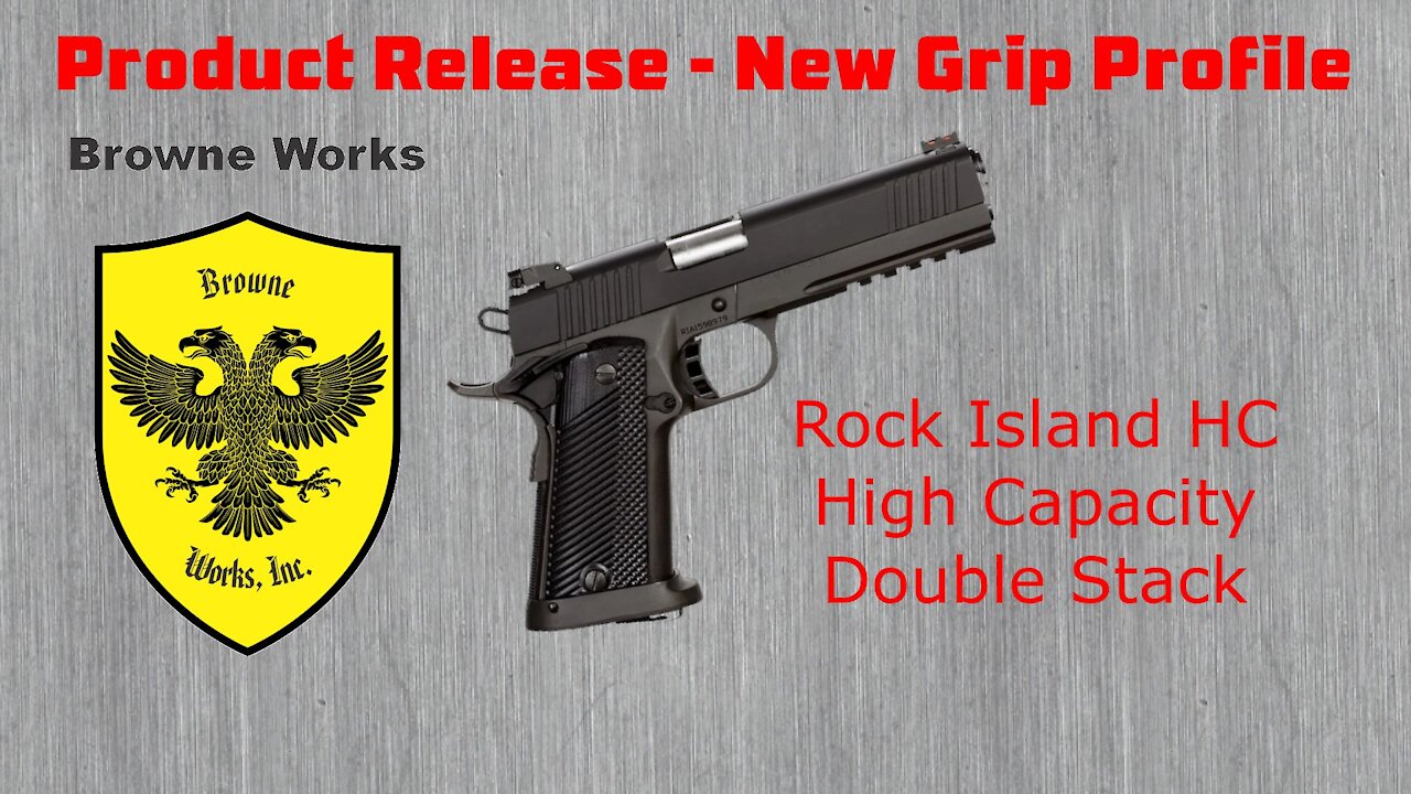 Product Release - Rock Island High Capacity / Double Stack 1911 - Bonus! Reverse Engineering Grips