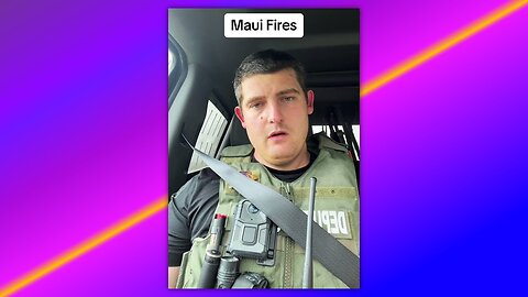 🚨 MAUI FIRES - PREVIOUSLY REMOVED FOOTAGE FROM A REAL SHERIFF DEPUTY VOICING HIS OUTRAGE!!!