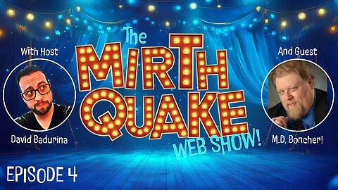 An Evening with Author M.D. Boncher - The MIRTH QUAKE Web Show, Episode 4