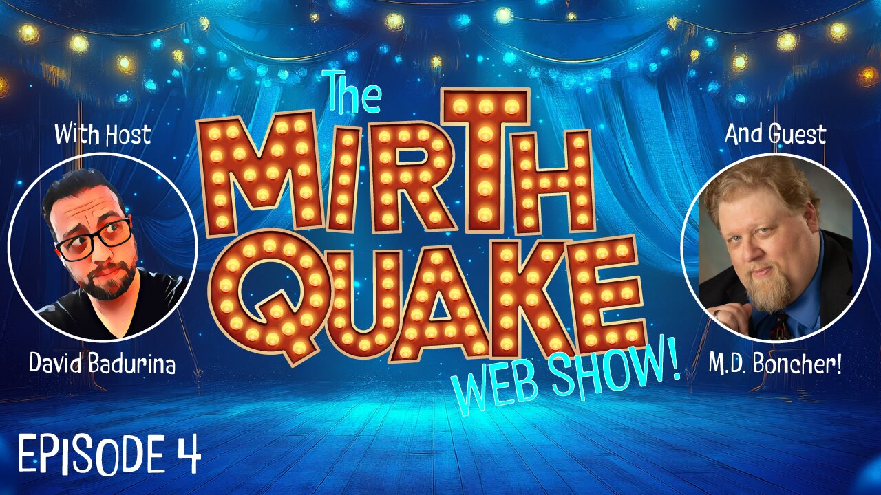 An Evening with Author M.D. Boncher - The MIRTH QUAKE Web Show, Episode 4