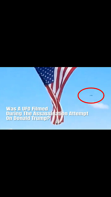 Was A UFO Filmed During The Assassination Attempt On Donald Trump?