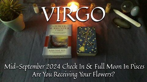 VIRGO - Are You Receiving Your Flowers? - Mid-September 2024