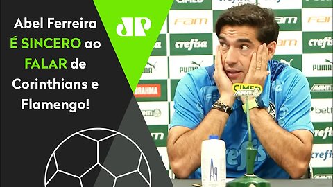 "O Corinthians, assim como o Flamengo, é..." Abel Ferreira É SINCERO em COLETIVA do Palmeiras!