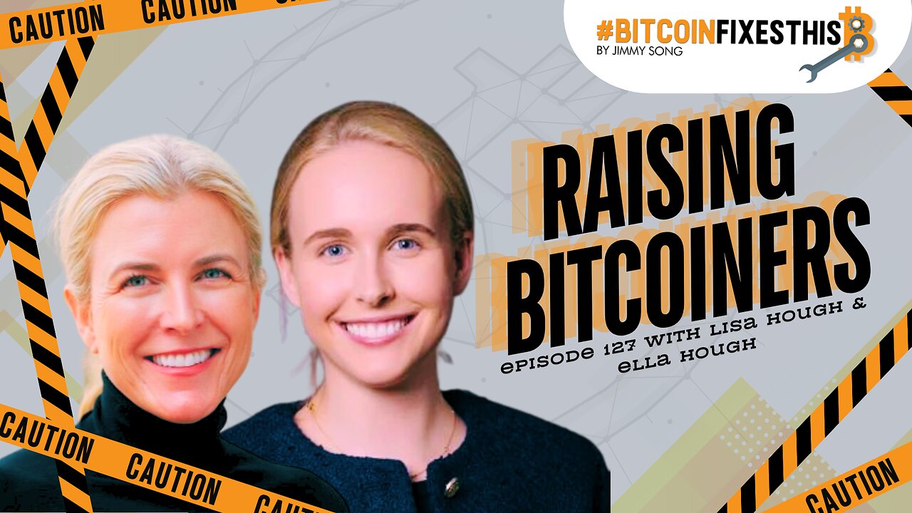 Bitcoin Fixes This #127: Raising Bitcoiners with Lisa and Ella Hough