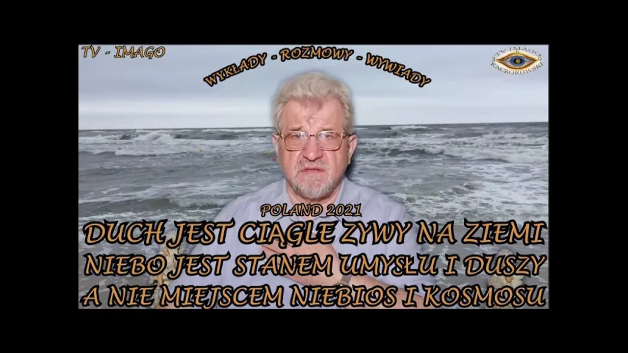 DUCH JEST CIĄGLE ŻYWY NA ZIEMI - NIEBO JEST STANEM UMYSŁU A NIE MIEJSCEM KOSMOSU /2021 ©TV IMAGO