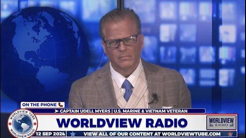 Worldview Radio W/ Captain Udell Myers | September 12, 2024