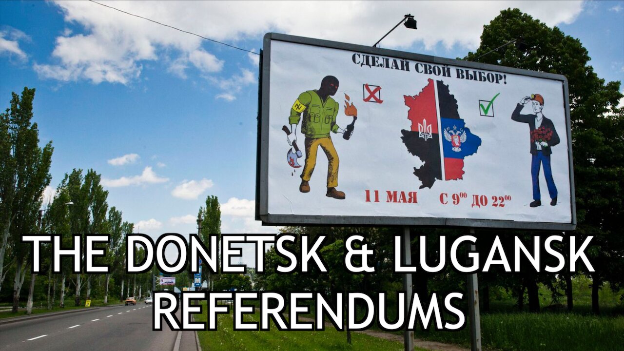 Roses Have Thorns (Part 8) The Donetsk & Lugansk Referendums