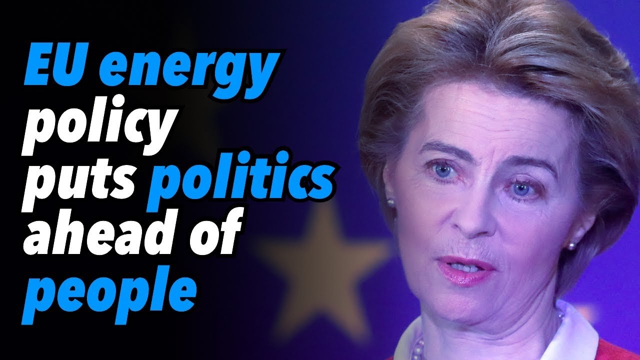 EU energy policy puts politics ahead of people (Part 2)