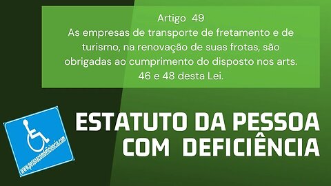 Estatuto da Pessoa com Deficiência - Artigo 49. As empresas de transporte de fretamento