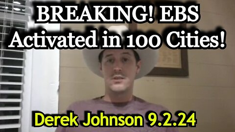 Derek Johnson BREAKING 9.2.24 - EBS Activated in 100 Cities!