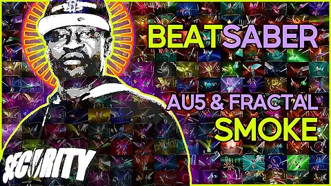 (beat saber) au5 & fractal - smoke [mapper: bloodcloak]