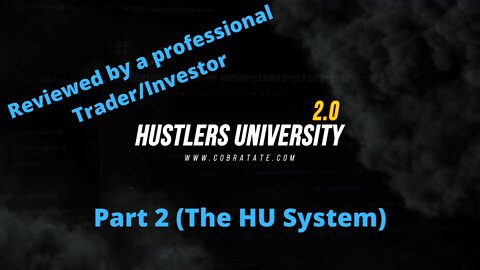 Hustlers University - Reviewed by a professional Trader/Investor - Part 2 (The HU System)