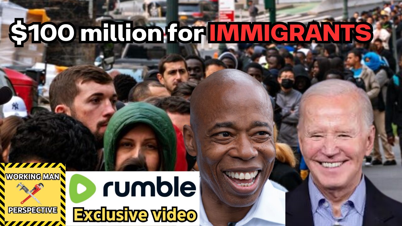 Biden sending $100 million to NYC for IMMIGRANTS