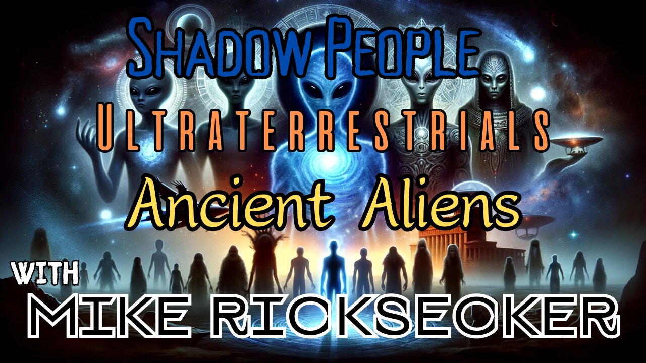 Shadow People, Ultraterrestrials and Ancient Aliens with Mike Ricksecker