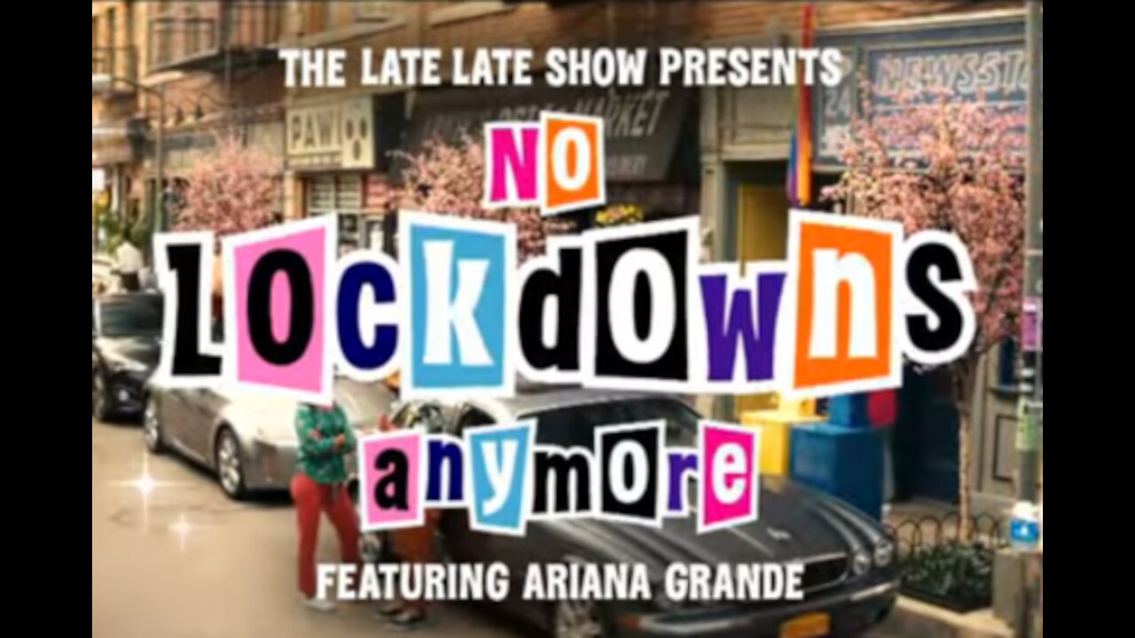 Ariana Grande & James Corden: "No Lockdowns Anymore" (Just take your jab)