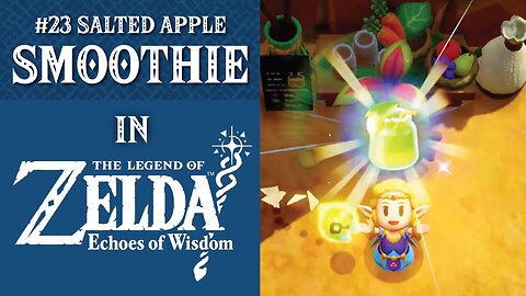 #23 Salted Apple Smoothie | The Legend of Zelda: Echoes of Wisdom